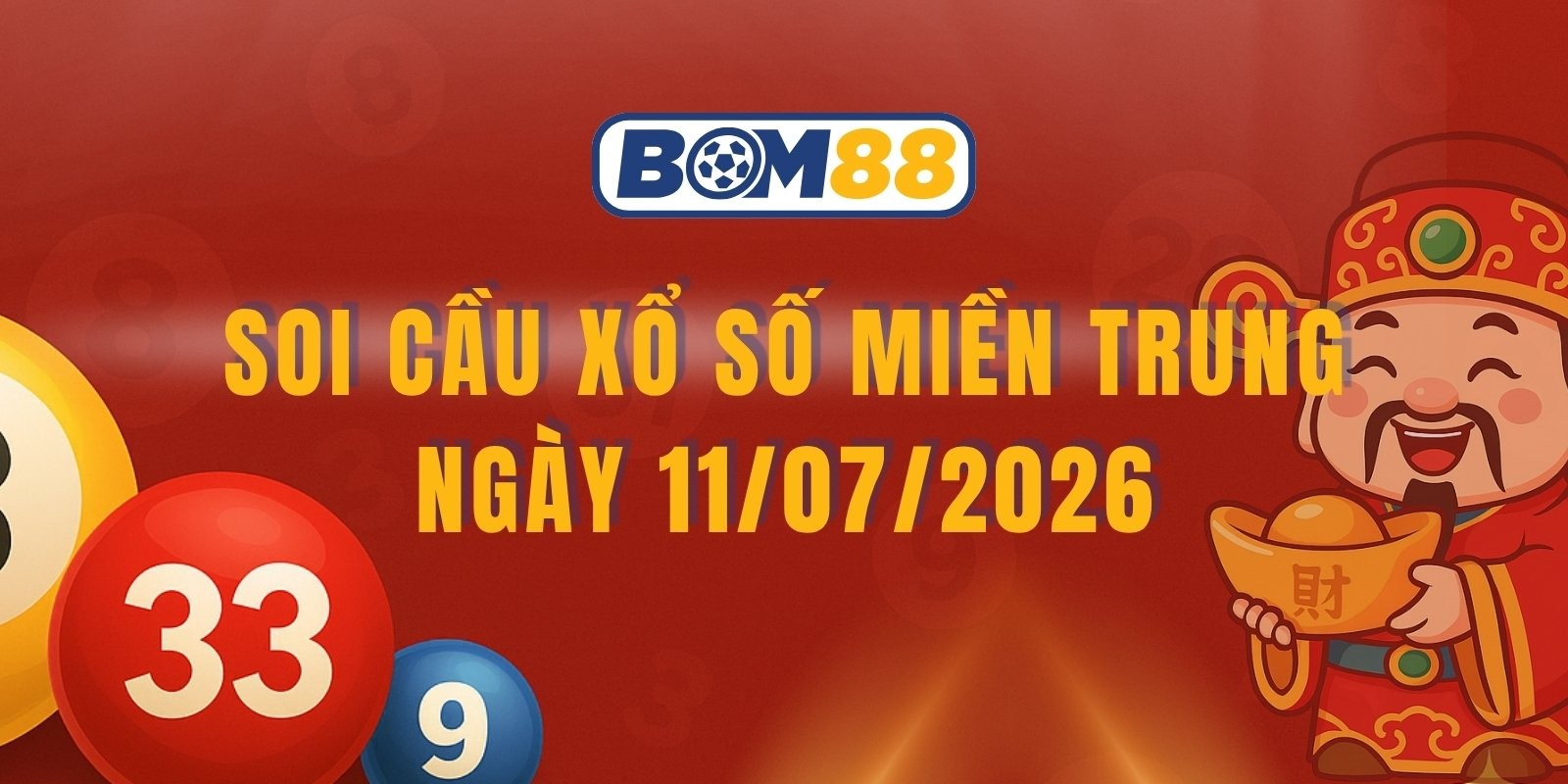 BOM88 Soi cầu XSMT ngày 11/07/2026 - Dự đoán lô đề miền Trung hôm nay